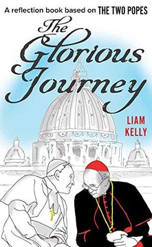 portada The Glorious Journey: A Reflection Book Based on the two Popes (en Inglés)