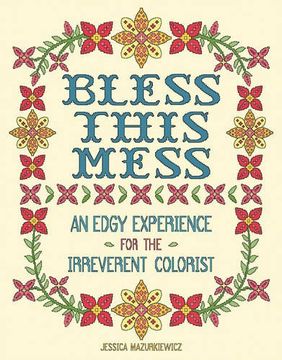 portada Bless this Mess: An Edgy Experience for the Irreverent Colorist