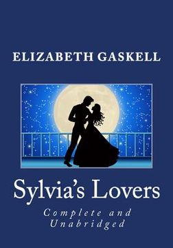 portada Sylvia's Lovers (Complete and Unabridged) (en Inglés)