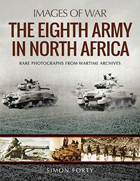 portada The Eighth Army in North Africa (Images of War) (en Inglés)