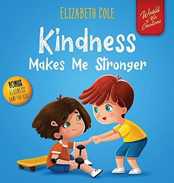 portada Kindness Makes me Stronger: Children'S Book About Magic of Kindness, Empathy and Respect (World of Kids Emotions) (en Inglés)