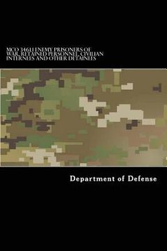 portada MCO 3461.1 Enemy Prisoners of War, and Other Detainees: Army Regulation 190-8 OPNAVINST 3461.6 AFJI 31-304 MCO 3461.1 (en Inglés)