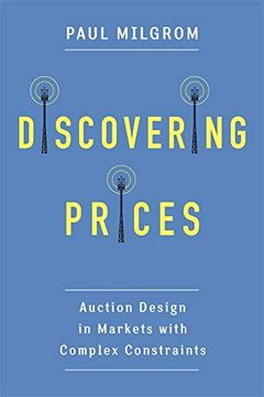 portada Discovering Prices: Auction Design in Markets With Complex Constraints (Kenneth j. Arrow Lecture Series)