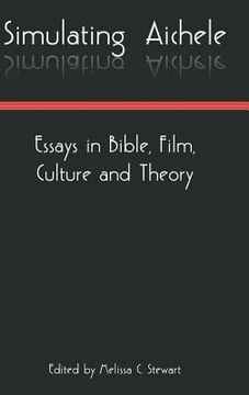 portada Simulating Aichele: Essays in Bible, Film, Culture and Theory (en Inglés)