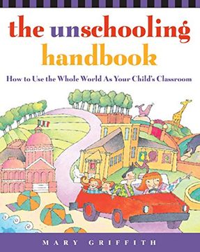 portada The Unschooling Handbook (Prima Home Learning Library) (en Inglés)