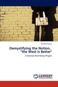portada demystifying the notion, "the west is better" (en Inglés)