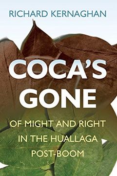 portada Coca's Gone: Of Might and Right in the Huallaga Post-Boom (in English)