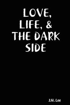 portada love, life, & the dark side