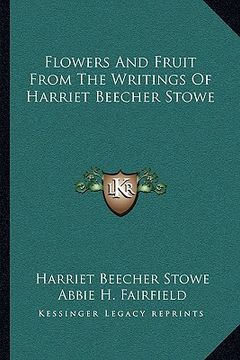 portada flowers and fruit from the writings of harriet beecher stowe