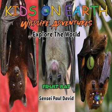 portada KIDS ON EARTH Wildlife Adventures - Explore The World - Fruit Bat - Maldives (en Inglés)