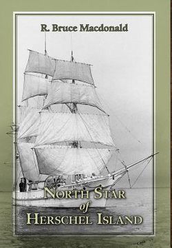 portada north star of herschel island - the last canadian arctic fur trading ship. (en Inglés)