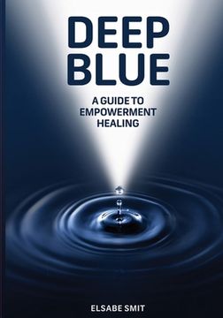 portada Deep Blue: A Guide to Empowerment Healing (in English)