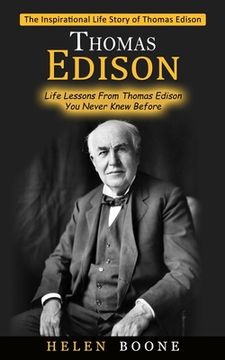 portada Thomas Edison: The Inspirational Life Story of Thomas Edison ( Life Lessons From Thomas Edison You Never Knew Before) (en Inglés)