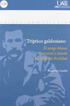 portada Triptico Galdosiano: El Amigo Manso; Fortunata y Jacinta; La Incognita-Realidad (Estudios) (in Spanish)