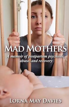 portada Mad Mothers: A memoir of postpartum psychosis, abuse, and recovery (in English)