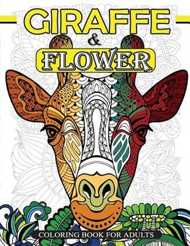 portada Giraffe & Flower Coloring Book For Adults: Giraffe Coloring Book and Flowers Patterns for Relaxation (en Inglés)