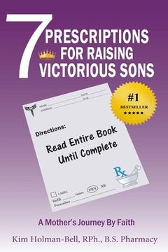 portada 7 Prescriptions for Raising Victorious Sons: A Mother's Journey By Faith (in English)