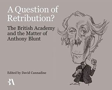 portada A Question of Retribution? The British Academy and the Matter of Anthony Blunt (en Inglés)