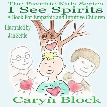 portada I See Spirits: A Book for Empathic and Intuitive Children (en Inglés)