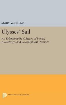 portada Ulysses' Sail: An Ethnographic Odyssey of Power, Knowledge, and Geographical Distance (Princeton Legacy Library) (in English)