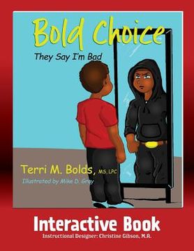 portada Bold Choice: They Say I'm Bad Interactive Book