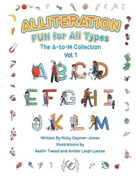 portada Alliteration Fun For All Types: Volume 1, The A to M Collection (en Inglés)