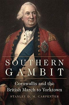 portada Southern Gambit: Cornwallis and the British March to Yorktown (Campaigns and Commanders Series) 