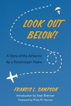 portada Look Out Below!: A Story of the Airborne by a Paratrooper Padre (in English)