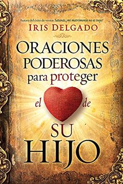 portada Oraciones Poderosas Para Proteger el Corazón de su Hijo (in Spanish)