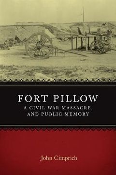 portada fort pillow, a civil war massacre, and public memory (en Inglés)