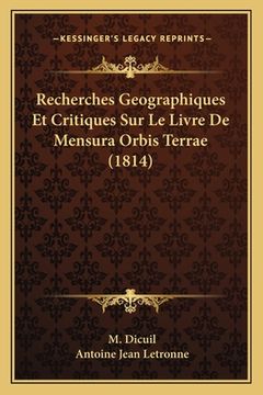 portada Recherches Geographiques Et Critiques Sur Le Livre De Mensura Orbis Terrae (1814) (en Francés)