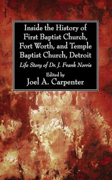 portada Inside the History of First Baptist Church, Fort Worth, and Temple Baptist Church, Detroit (en Inglés)