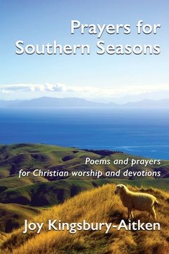 portada Prayers for Southern Seasons: Poems and Prayers for Christian Worship and Devotions (en Inglés)