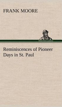 portada reminiscences of pioneer days in st. paul (en Inglés)