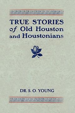 portada true stories of old houston and houstonians (en Inglés)