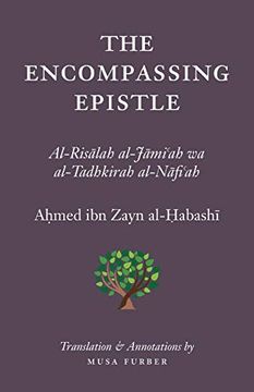 portada The Encompassing Epistle: Al-Risalah Al-Jami‘Ah wa Al-Tadhkirah Al-Nafi‘Ah (en Inglés)