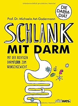 portada Schlank mit Darm: Mit der Richtigen Darmflora zum Wunschgewicht (en Alemán)