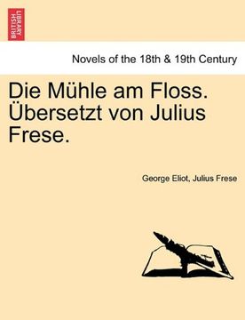 portada Die Mühle am Floss. Übersetzt von Julius Frese. Zweiter Band (German Edition)