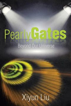 portada Pearly Gates Beyond Our Universe (en Inglés)