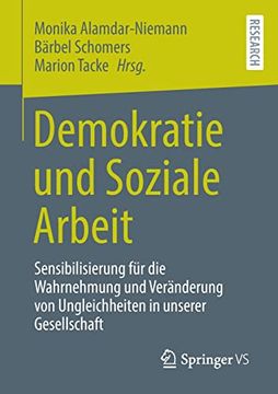 portada Demokratie und Soziale Arbeit: Sensibilisierung Fã¼R die Wahrnehmung und Verã¤Nderung von Ungleichheiten in Unserer Gesellschaft (in German)