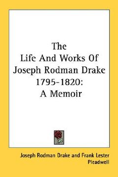 portada the life and works of joseph rodman drake 1795-1820: a memoir