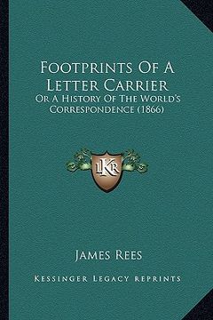 portada footprints of a letter carrier: or a history of the world's correspondence (1866) (en Inglés)
