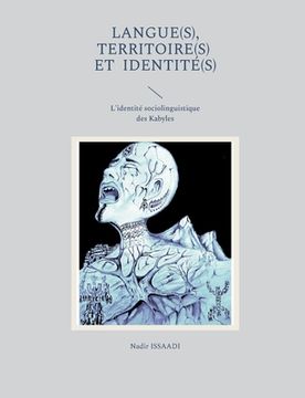 portada Langue(s), territoire(s) et identité(s): L'identité sociolinguistique des Kabyles (en Francés)