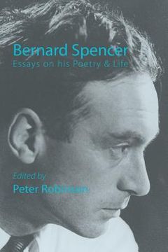 portada bernard spencer: essays on his poetry & life (en Inglés)