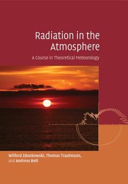 portada Radiation in the Atmosphere: A Course in Theoretical Meteorology (en Inglés)