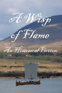 portada A Wisp of Flame: The Story of Ailean "Nan Sop" Maclean - Scotland's Last Viking Pirate (en Inglés)