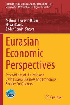 portada Eurasian Economic Perspectives: Proceedings of the 26th and 27th Eurasia Business and Economics Society Conferences (in English)