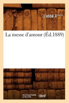 portada La Messe d'Amour (Éd.1889) (in French)