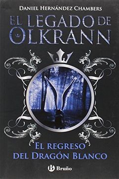 portada El Legado de Olkrann 2. El Regreso del Dragón Blanco (in Spanish)