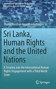 portada Sri Lanka, Human Rights and the United Nations: A Scrutiny Into the International Human Rights Engagement With a Third World State (International law and the Global South) (en Inglés)